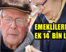 SSK, Bağ-Kur ve memur emeklilerine ilave ödeme! 14 bin lira nakit